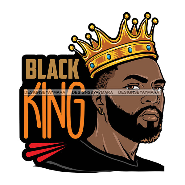 Black King Quote Afro Sexy Man Beard Mustache Crown SVG JPG PNG Vector Clipart Cricut Silhouette Cut Cutting