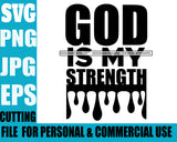 Life Quotes God Is My Strength Personal And Commercial Use B/W SVG Cutting Files For Silhouette Cricut More