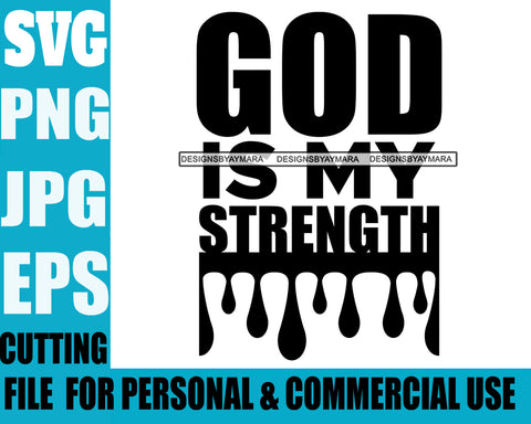 Life Quotes God Is My Strength Personal And Commercial Use B/W SVG Cutting Files For Silhouette Cricut More