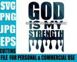 Life Quotes God Is My Strength Personal And Commercial Use  SVG Cutting Files For Silhouette Cricut More