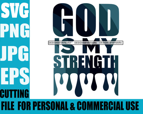 Life Quotes God Is My Strength Personal And Commercial Use  SVG Cutting Files For Silhouette Cricut More