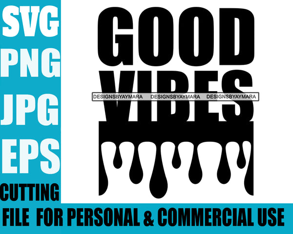 Life Quotes Good Vibes Personal And Commercial Use B/W SVG Cutting Files For Silhouette Cricut More