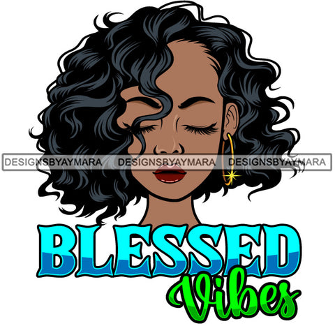 Afro Black Woman Portrait Blessed Vibes Curly Hairstyle SVG JPG PNG Vector Designs Cutting Files For Circuit Silhouette