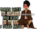 Afro Lola Gangster Lady Caring Gun Don't Mess With My Family Life Quotes .SVG Cutting Files For Silhouette Cricut and More!
