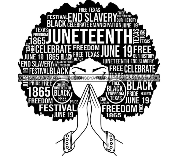 Juneteenth Afro Woman Praying June 19 Quotes Emancipation Freedom Holiday SVG Vector Cut Files