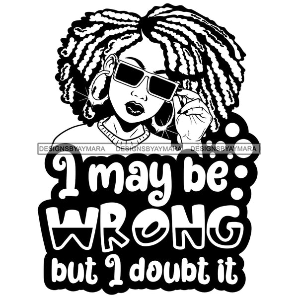 I May Be Wrong But I Doubt It Afro Woman Wearing Glasses SVG JPG PNG Vector Clipart Cricut Silhouette Cut Cutting