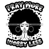 Afro Woman Praying Big Puffy Afro Life Quote B/W SVG JPG PNG Layered Cutting Files For Silhouette Cricut and More