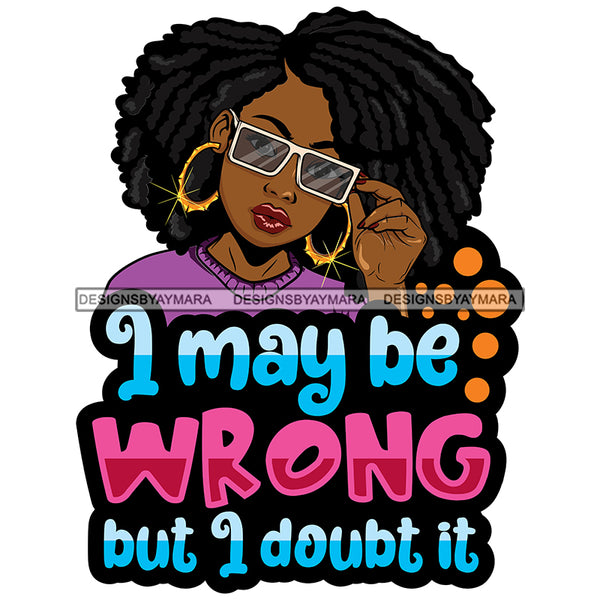 I May Be Wrong But I Doubt It Afro Woman Wearing Glasses SVG JPG PNG Vector Clipart Cricut Silhouette Cut Cutting