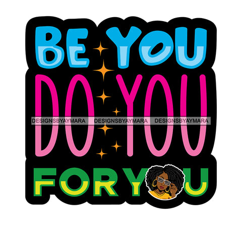 Life Quote Be You Do You Afro Black Woman Portrait Sunglasses Afro Hairstyle SVG JPG PNG Vector Designs Cutting Files For Circuit Silhouette