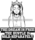 Afro Lola Queen Free Dream Hustle Lady Holding Crown Life Quotes B/W SVG Cutting Files For Silhouette Cricut