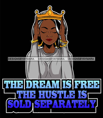 Afro Lola Queen Good Dream Free Hustle Sold Lady Holding Crown Life Quotes Straight Hair Style  SVG Cutting Files For Silhouette Cricut