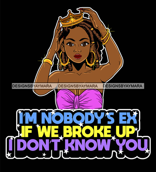 Afro Lola Queen Break Up No One Ex  Hustle Lady Holding Crown Life Quotes Dreadlocks Hair Style SVG Cutting Files For Silhouette Cricut