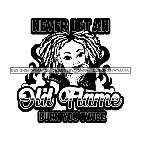 Afro Black Woman Portrait Sarcastic Quote Fire Background Dreadlocks Hairstyle B/W SVG JPG PNG Vector Designs Cutting Files For Circuit Silhouette