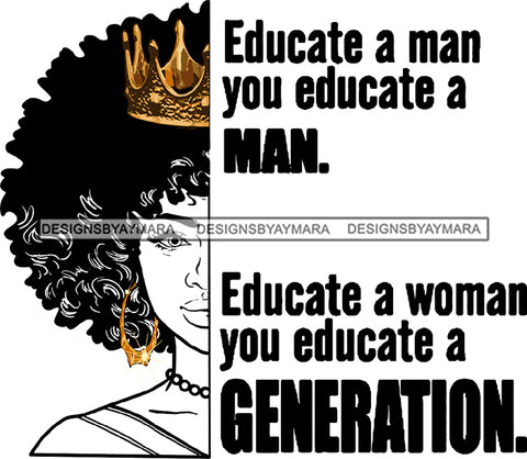 Educate a Man Woman Education Generation Black Woman Face Golden Gold Earrings Crown Necklace Curly Hairs Hair Classy Mature Girl Magic Melanin Nubian African American Lady SVG JPG PNG Vector Clipart Cricut Silhouette Cut Cutting