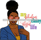 Afro Black Goddess Sexy Woman Life Quotes Sunglasses Melanin Hoop Earrings Puffy Bun Hairstyle SVG JPG PNG Cutting Files For Silhouette Cricut More