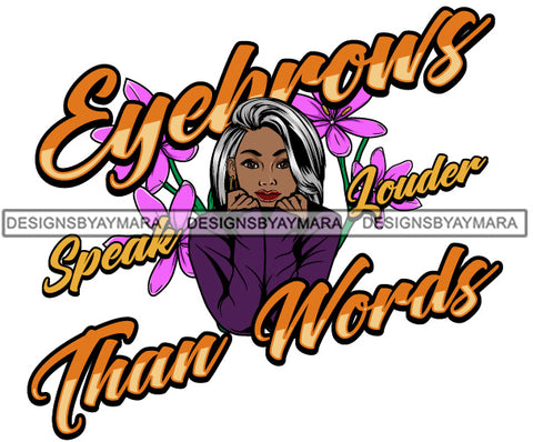 Eyebrows Speak Louder Than Words Woman Lipstick Makeup Wearing Purple Dress White Straight Short Hairs Hair Classy Mature Girl Magic Melanin Nubian African American Lady SVG JPG PNG Vector Clipart Cricut Silhouette Cut Cutting