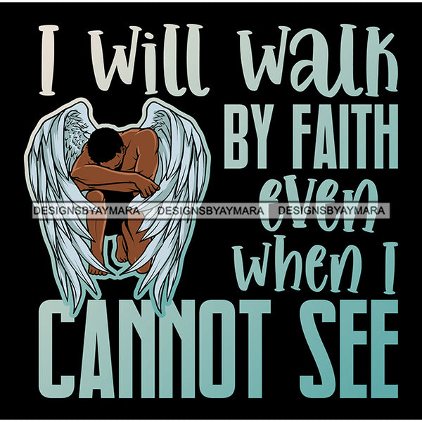 I Will Walk By faith Quotes Man Praying God Prayers Pray Faith Asking Lord SVG PNG JPG Cut Files For Silhouette Cricut and More!