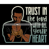 Trust In The Lord Quotes Man Praying God Prayers Pray Faith Asking Lord SVG PNG JPG Cut Files For Silhouette Cricut and More!