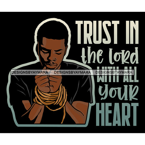Trust In The Lord Quotes Man Praying God Prayers Pray Faith Asking Lord SVG PNG JPG Cut Files For Silhouette Cricut and More!