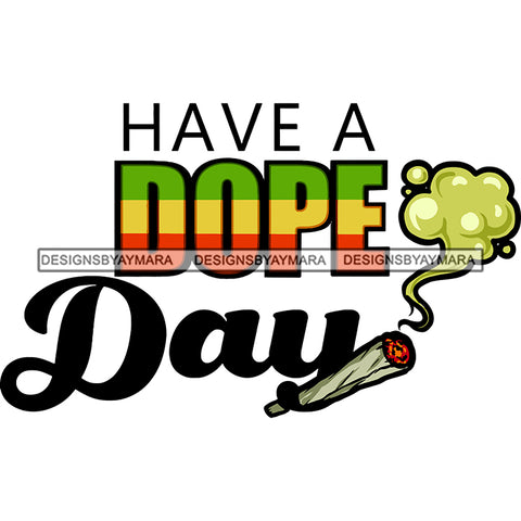Marijuana Cannabis Quote Joint Smoking Recreational Drug Rastafarian Logo Banner SVG JPG PNG Vector Clipart Cricut Silhouette Cut Cutting