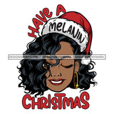 Have A Melanin Christmas Santa Woman Black With Long Black Hair Wearing Santa Hat And Scarf SVG JPG PNG Vector Clipart Cricut Silhouette Cut Cutting