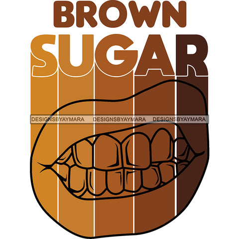 Brown Sugar Gnarling Lips Showing Teeth SVG JPG PNG Vector Clipart Cricut Silhouette Cut Cutting