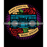 Boombox Retro Audio Radio Music Vintage Classic Tattoo Where Words Fail Music Speaks Designs For T-Shirt and Other Products SVG PNG JPG Cutting Files For Silhouette Cricut and More!