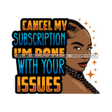 Afro Beautiful Sexy Woman Life Quotes Sarcastic Melanin Nubian Cornrows Braids Hairstyle SVG PNG JPG Cutting Files Silhouette Cricut More