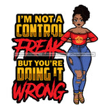 Afro Beautiful Woman Life Quotes Sarcastic Melanin Nubian Up Do Hairstyle SVG PNG JPG Cutting Files Silhouette Cricut More
