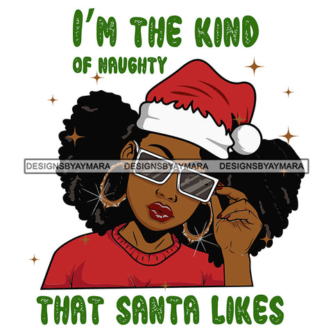 I'm The Kind Of Naughty's That Santa Likes Lola Wearing Santa Christmas Hat Merry Christmas Happy Holyday Santa Outfit Santa Hat SVG PNG JPG Cut Files For Silhouette Cricut and More!