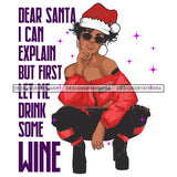 Dear Santa I Can Explain Melanin Wearing Christmas Hat Squatting Nubian Merry Christmas Happy Holyday Santa Outfit Santa Hat SVG PNG JPG Cut Files For Silhouette Cricut and More!