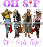 Sistas Women Sisters Best Friends Oh Sip It's A Girl Trip Vacation Ladies Getaway SVG JPG PNG Vector Clipart Cricut Silhouette Cut