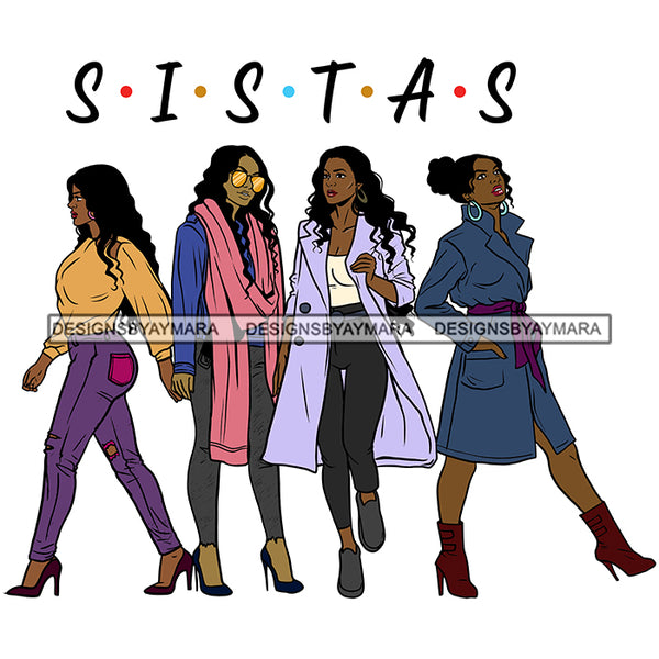 4 Sassy Sista's Sisters Stepping Out SVG JPG PNG Vector Clipart Cricut Silhouette Cut Cutting