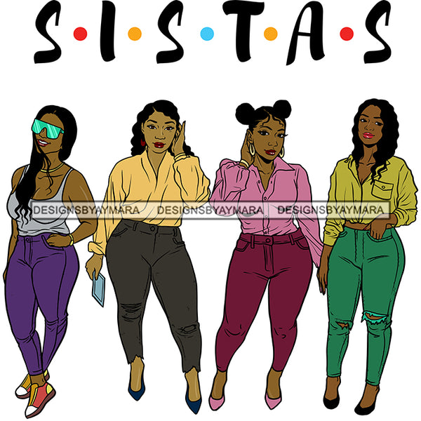 4 Sassy Petite Sista's Sisters Stepping Out SVG JPG PNG Vector Clipart Cricut Silhouette Cut Cutting