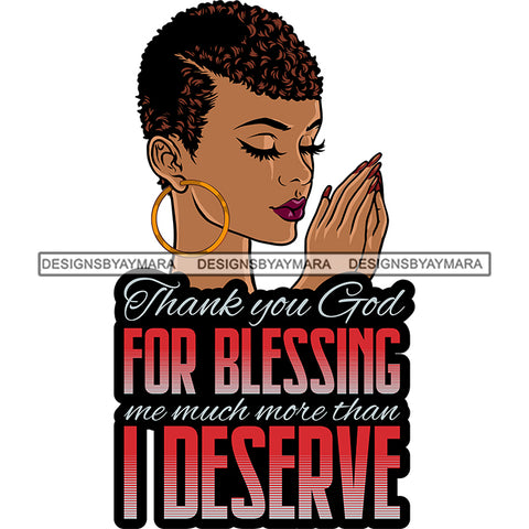 Thank You God For Bleesing Me Much More Than I deserve Melanin Woman Praying God Lord Quotes Prayers Hands Pray Religion Holy Worship Hope Faith Spiritual PNG JPG Cutting Designs