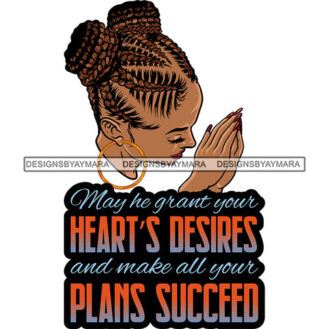 May He Grant Your Heart Desires Melanin Woman Praying God Lord Quotes Prayers Hands Pray Religion Holy Worship Hope Faith Spiritual PNG JPG Cutting Designs