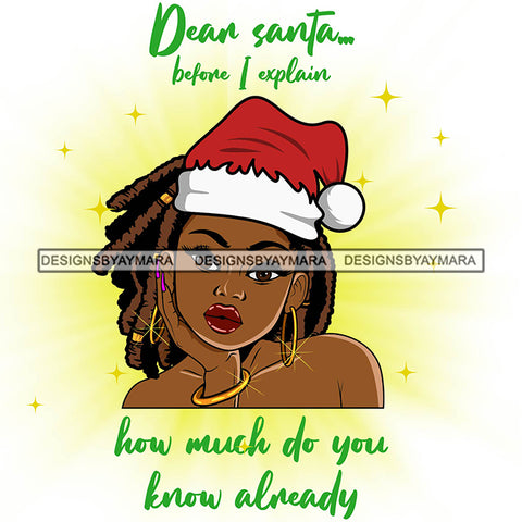 Dear Santa Before I explain How Much Do You Know Already Quotes Santa Hat Sexy Exotic Black Woman Christmas Celebration Melanin Nubian Queen SVG Cutting Files For Silhouette Cricut And More