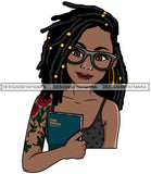 Lola With Holding Journal Wearing Glasses Locs Dreads Rose Tatoo SVG JPG PNG Vector Clipart Cricut Silhouette Cut Cutting