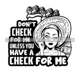 Don't Check On Me Unless You have A Check For Me Savage Sarcastic Life Quotes Nubian Melanin Black Girl Magic SVG PNG JPG Cutting Files For Silhouette Cricut More