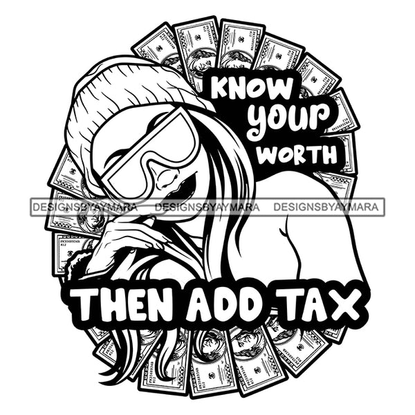 Know Your Worth Then Add Tax Savage Sarcastic Life Quotes Nubian Melanin Black Girl Magic SVG PNG JPG Cutting Files For Silhouette Cricut More