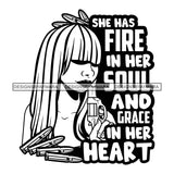 She Has Fire In Her Soul And Grace In Her Heart Savage Sarcastic Life Quotes Nubian Melanin Black Girl Magic SVG PNG JPG Cutting Files For Silhouette Cricut More