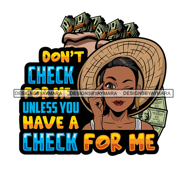 Don't Check On Me Unless You have A Check For Me Savage Sarcastic Life Quotes Nubian Melanin Black Girl Magic SVG PNG JPG Cutting Files For Silhouette Cricut More