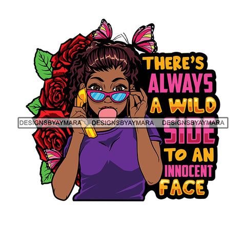 There Is Always A Wild Side To An Innocent Face Savage Sarcastic Life Quotes Nubian Melanin Black Girl Magic SVG PNG JPG Cutting Files For Silhouette Cricut More
