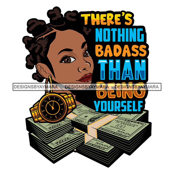 There 's Nothing Badass Than Being Yourself Savage Sarcastic Life Quotes Nubian Melanin Black Girl Magic SVG PNG JPG Cutting Files For Silhouette Cricut More