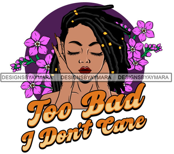 Afro Beautiful Woman Life Quotes Melanin Nubian Flowers Sarcastic Dreadlocks Hairstyle SVG PNG JPG Cutting Files Silhouette Cricut More