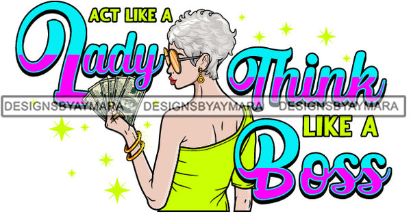 Beautiful Mature Woman Lady Boss Life Quotes Money Short Gray Hairstyle SVG PNG JPG Cutting Files Silhouette Cricut More