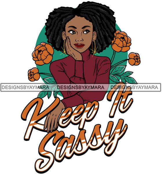 Afro Beautiful Woman Life Quotes Sassy Flowers Melanin Nubian Sarcastic Afro Hairstyle SVG PNG JPG Cutting Files Silhouette Cricut More