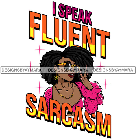 Afro Beautiful Sexy Woman Life Quotes Sunglasses Sarcastic Melanin Nubian Afro Hairstyle SVG PNG JPG Cutting Files Silhouette Cricut More