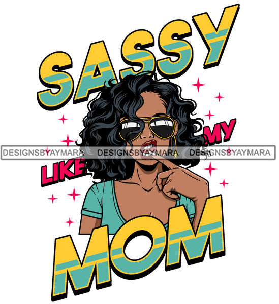 Afro Beautiful Sexy Woman Sassy Life Quotes Melanin Nubian Curly Hairstyle SVG PNG JPG Cutting Files Silhouette Cricut More