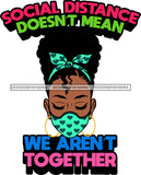 Afro Black Goddess Social Distance Quotes Virus Protection Portrait Bamboo Earrings Bandana Face Mask Sexy Woman Up Do Hair Style  SVG Cutting Files For Silhouette  Cricut